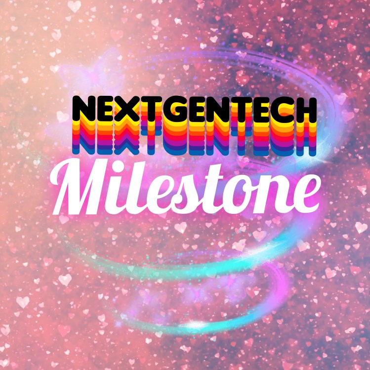 Milestones/ NextGenTech